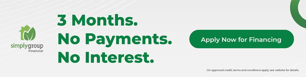 Simply Group Financial — 3 months, no payments, no interest. Apply now for financing